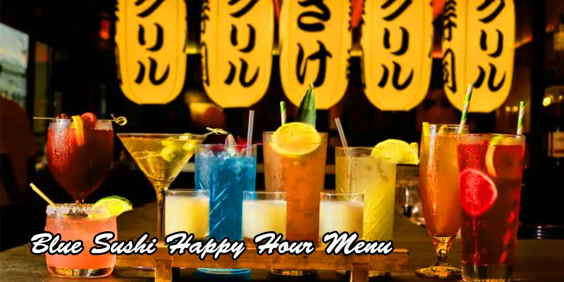 Blue Sushi happy hour drinks menu 2023
