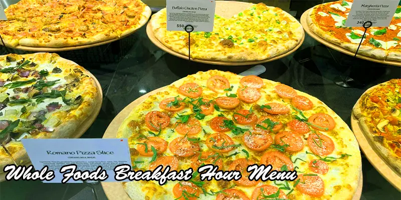 Whole Foods Breakfast hours Menu 2023