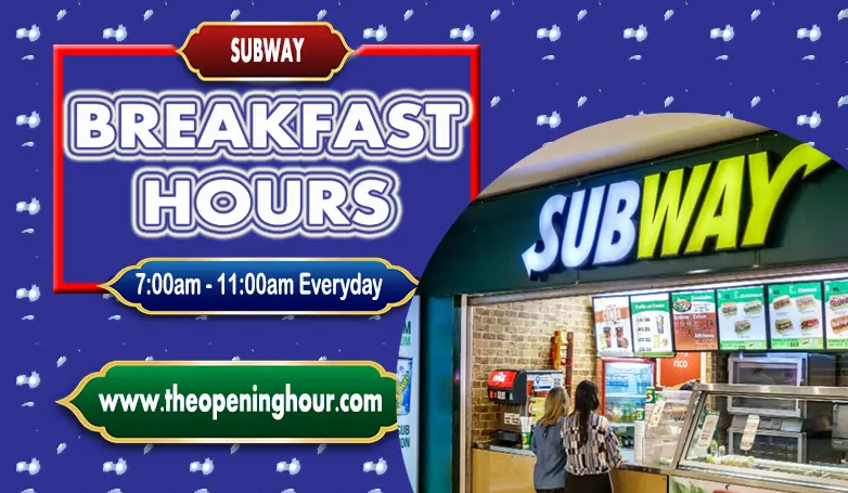 Subway Breakfast hours 2024